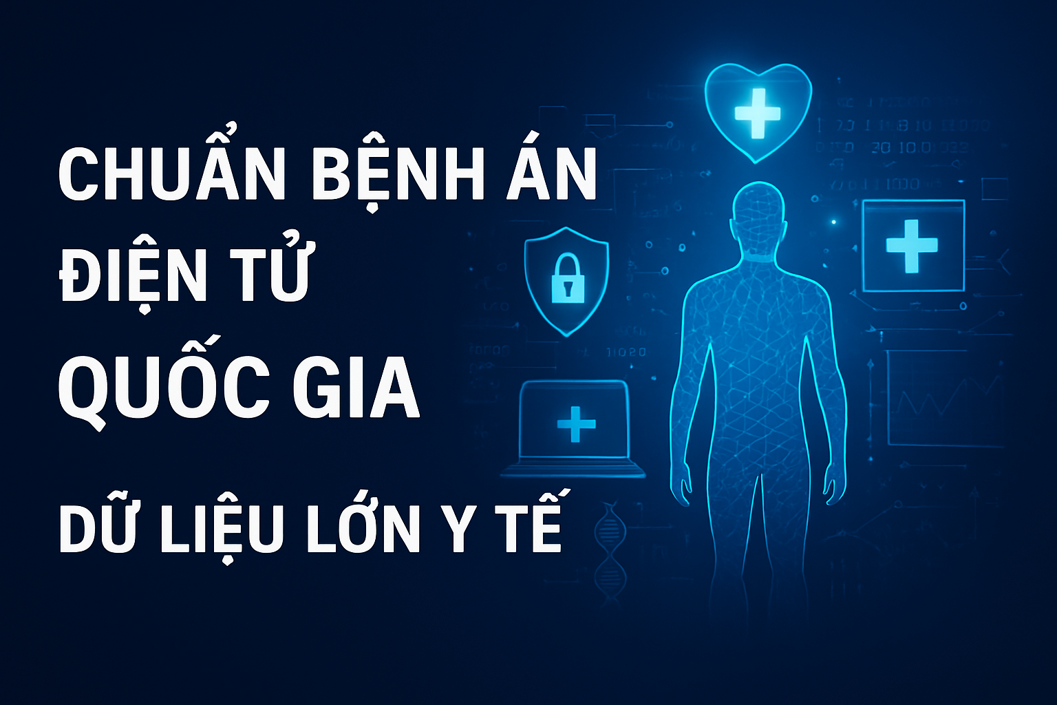 CHUẨN BỆNH ÁN ĐIỆN TỬ QUỐC GIA & DỮ LIỆU LỚN Y TẾ VIỆT NAM